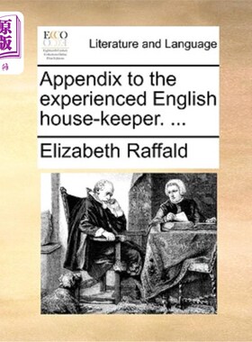 海外直订Appendix to the Experienced English House-Keeper. ... 《经验丰富的英国管家》附录. ...