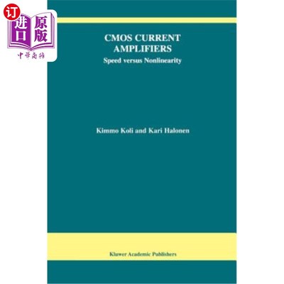海外直订CMOS Current Amplifiers: Speed Versus Nonlinearity CMOS电流放大器：速度与非线性