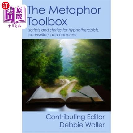 海外直订医药图书The Metaphor Toolbox: Scripts and stories for hypnotherapists, counsellors and c 隐喻工具箱:催眠治
