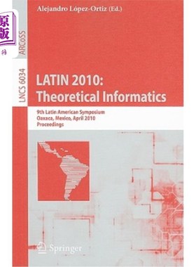 海外直订Latin 2010: Theoretical Informatics: 9th Latin American Symposium, Oaxaca, Mexic 拉丁2010:理论信