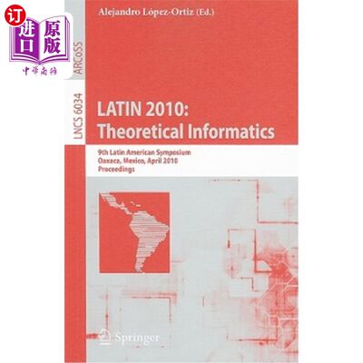 海外直订Latin 2010: Theoretical Informatics: 9th Latin American Symposium, Oaxaca, Mexic 拉丁2010:理论信