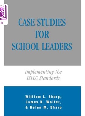 海外直订Case Studies for School Leaders: Implementing the ISLLC Standards 学校领导的案例研究：实施ISLLC标准