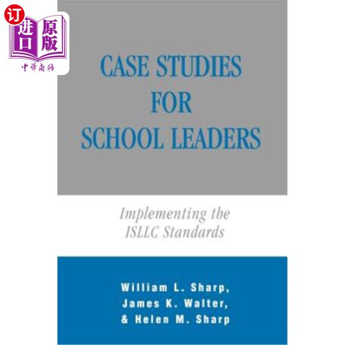 海外直订Case Studies for School Leaders: Implementing the ISLLC Standards 学校领导的案例研究：实施ISLLC标准