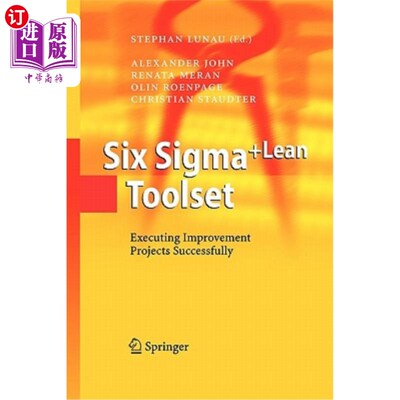 海外直订Six Sigma+lean Toolset: Executing Improvement Projects Successfully 六西格玛+精益工具集:成功执行改进项目