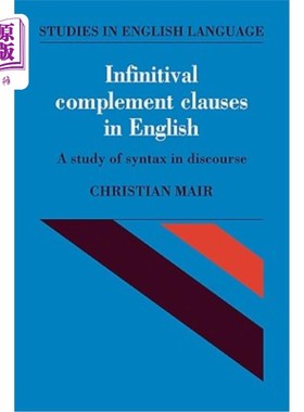 海外直订Infinitival Complement Clauses in English: A Study of Syntax in Discourse 英语不定式补语从句:语篇句法研究