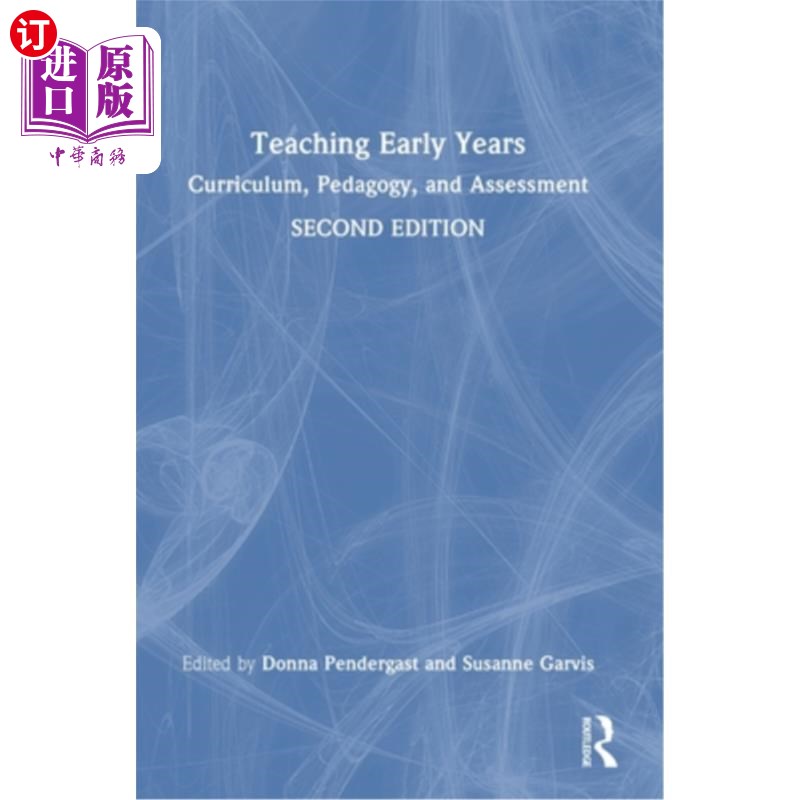 海外直订Teaching Early Years: Curriculum, Pedagogy, and Assessment 早期教学:课程、教学法和评估