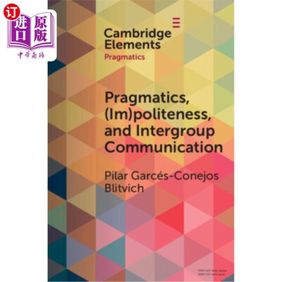 海外直订Pragmatics, (Im)Politeness, and Intergroup Communication: A Multilayered, Discur 语用学、（Im）礼貌与群体间