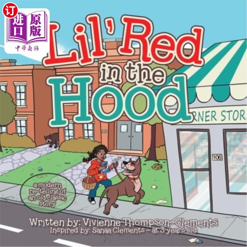 海外直订Lil' Red in the Hood: a modern re-telling of an old classic story 《红帽小红帽》：一个古老经典故事的现代翻