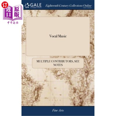 海外直订Vocal Music: Or the Songster's Companion. Containing a new and Choice Collection 声乐:或歌手的伴侣。包含一