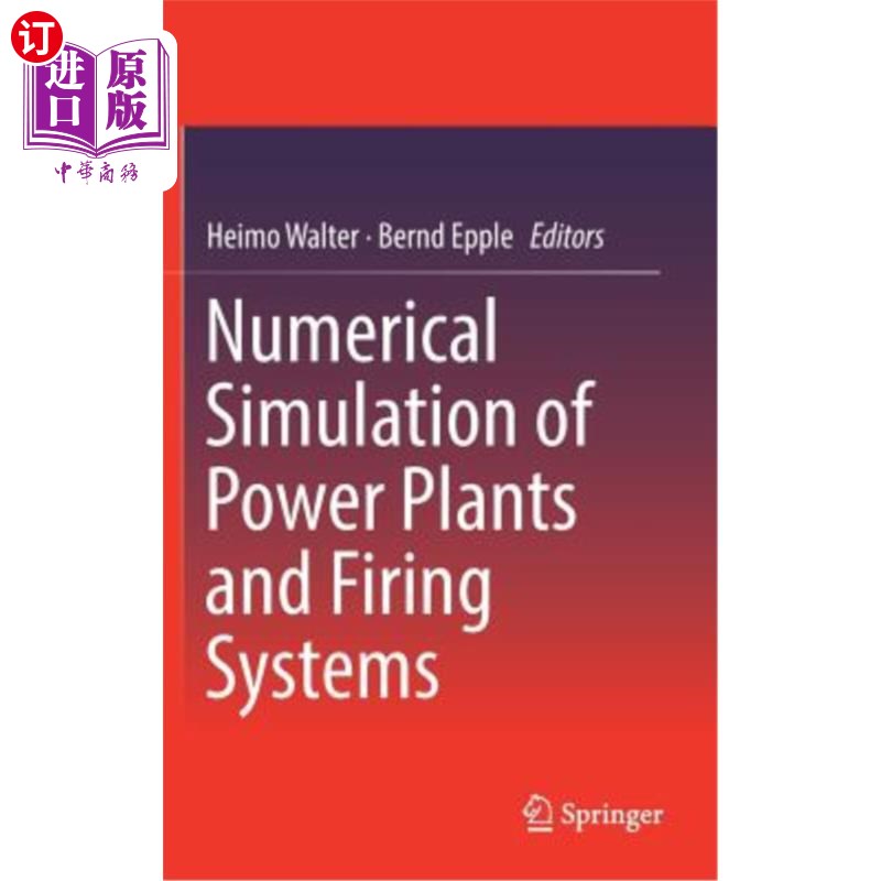 海外直订Numerical Simulation of Power Plants and Firing Systems 发电厂和燃烧系统的数值模拟