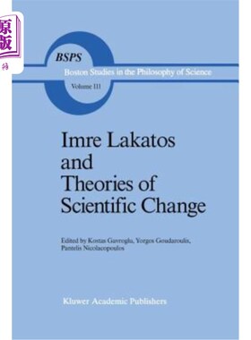 海外直订Imre Lakatos and Theories of Scientific Change 伊姆雷·拉卡托斯与科学变革理论