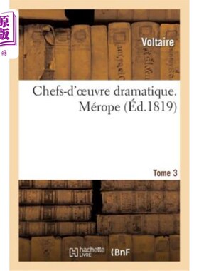 海外直订法语 Chefs-d'Oeuvre Dramatique. Tome 3. Mérope 戏剧性的杰作。第3卷。Mérope