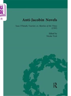 海外直订Anti-Jacobin Novels, Part II, Volume 8: Isaac d'Israeli, Vaurien: Or, Sketches o 反雅各宾小说，第二部分，第