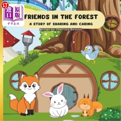 海外直订Friends in the Forest: A Story of Sharing and Caring Picture Book for Kids 《森林里的朋友：分享与关爱孩子的