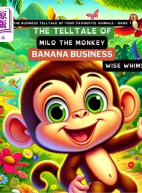 海外直订The Telltale of Milo the Monkey's Banana Business 猴子米洛香蕉生意的故事