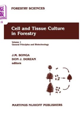 海外直订Cell and Tissue Culture in Forestry: General Principles and Biotechnology 林业细胞和组织培养:一般原理和生物