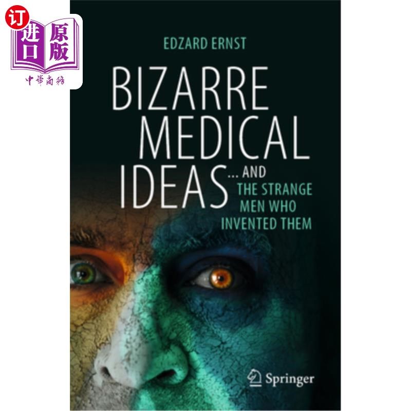 海外直订医药图书Bizarre Medical Ideas: ... and the Strange Men Who Invented Them 奇怪的医学想法：…以及发明它们的怪