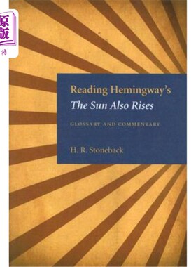 海外直订Reading Hemingway's the Sun Also Rises: Glossary and Commentary 阅读海明威的《太阳照常升起》:词汇和评论