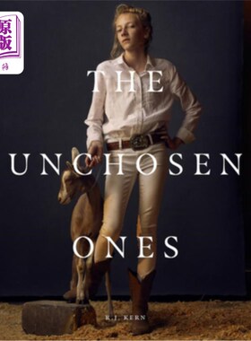 海外直订R.J. Kern: The Unchosen Ones: Portraits of an American Pastoral R.J. Kern:《未被选中的人:美国田园肖像》