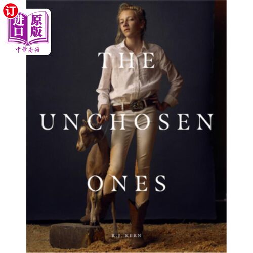 海外直订R.J. Kern: The Unchosen Ones: Portraits of an American Pastoral R.J. Kern:《未被选中的人:美国田园肖像》