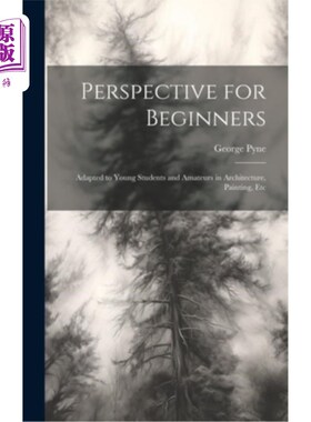 海外直订Perspective for Beginners: Adapted to Young Students and Amateurs in Architectur 初学者视角：适合年轻学生和