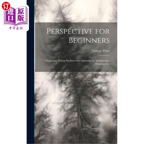 海外直订Perspective for Beginners: Adapted to Young Students and Amateurs in Architectur 初学者视角：适合年轻学生和