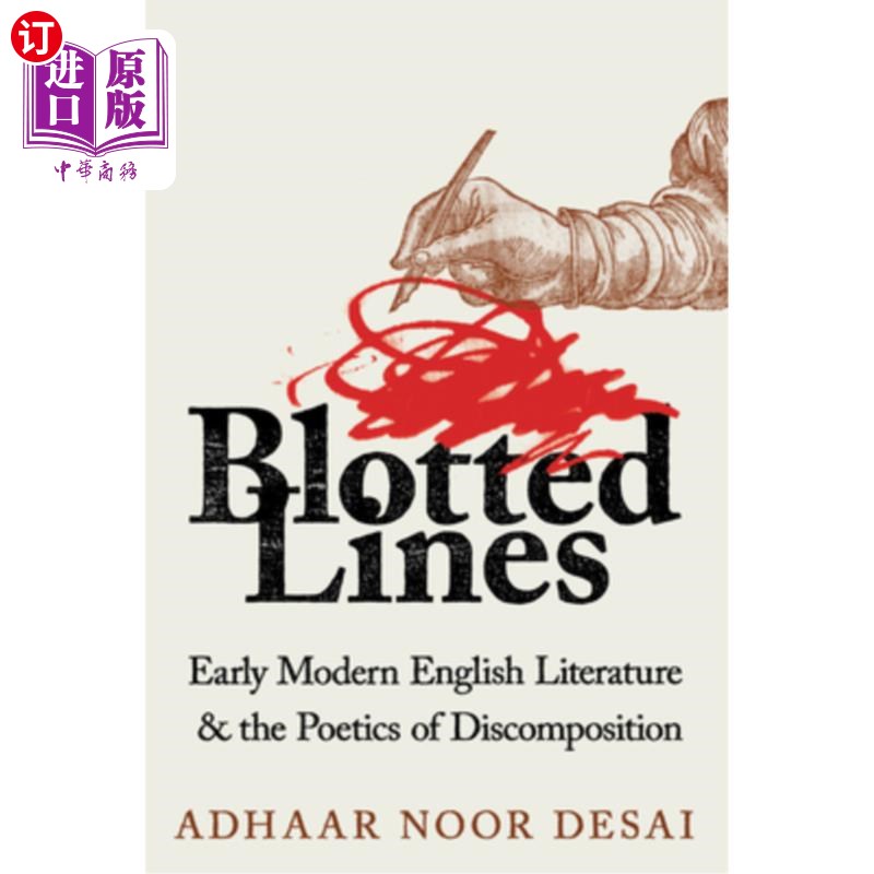 海外直订Blotted Lines: Early Modern English Literature and the Poetics of Discomposition 模糊的线条:早期现代英国文