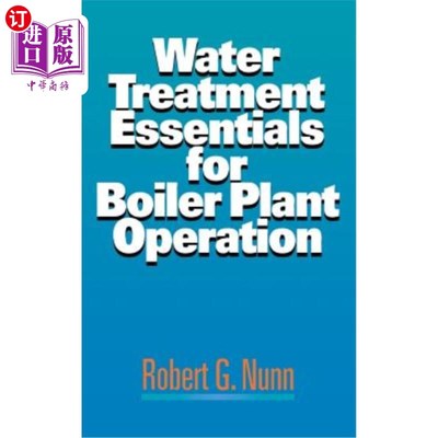 海外直订Water Treatment Essentials for Boiler Plant Operation 锅炉厂运行水处理要点