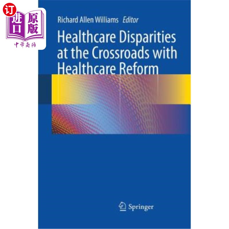 海外直订医药图书Healthcare Disparities at the Crossroads with Healthcare Reform 医疗改革十字路口的医疗差距
