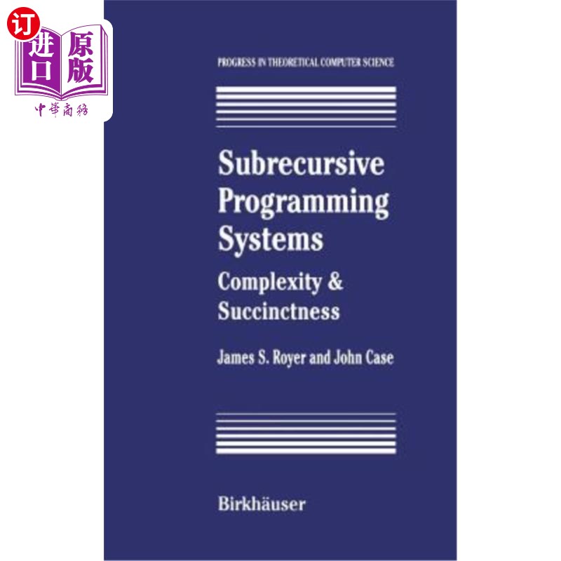 海外直订Subrecursive Programming Systems: Complexity & Succinctness 子递归编程系统:复杂性与简洁性