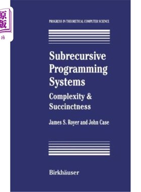 海外直订Subrecursive Programming Systems: Complexity & Succinctness 子递归编程系统:复杂性与简洁性