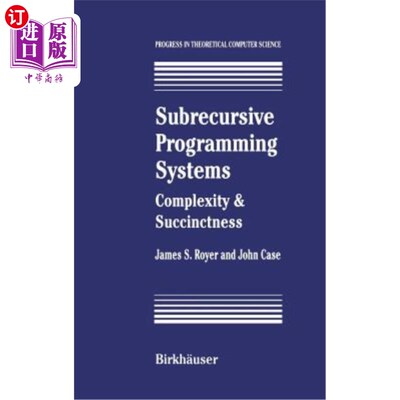 海外直订Subrecursive Programming Systems: Complexity & Succinctness 子递归编程系统:复杂性与简洁性