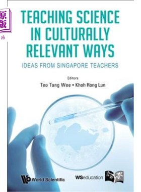 海外直订Teaching Science in Culturally Relevant Ways: Ideas from Singapore Teachers 以与文化相关的方式教授科学：来自新加