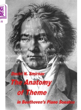 海外直订The Anatomy of Theme in Beethoven's Piano Sonatas 贝多芬钢琴奏鸣曲主题剖析