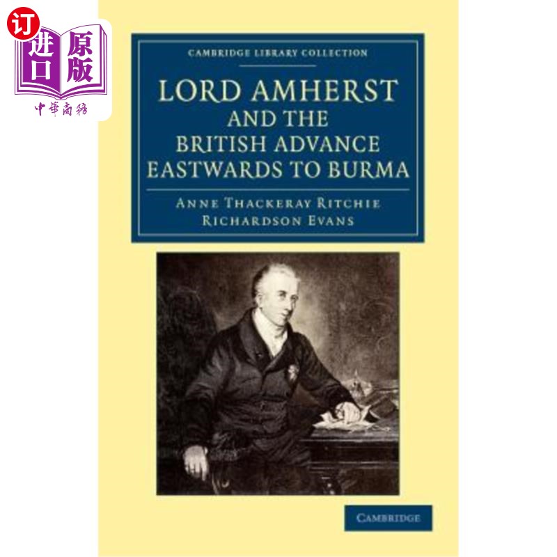 海外直订Lord Amherst and the British Advance Eastwards to Burma 阿默斯特勋爵和英国人向东进军缅甸