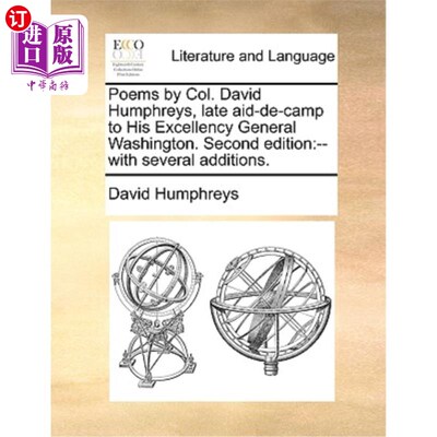 海外直订Poems by Col. David Humphreys, Late Aid-de-Camp to His Excellency General Washin 大卫·汉弗莱斯上校的诗，华