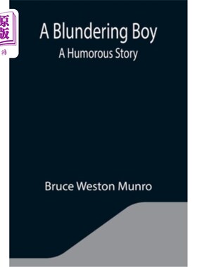 海外直订A Blundering Boy: A Humorous Story 一个鲁莽的男孩:一个幽默的故事