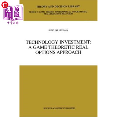 海外直订Technology Investment: A Game Theoretic Real Options Approach 技术投资：一种博弈论实物期权方法