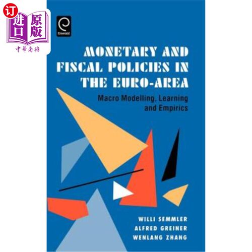 海外直订Monetary and Fiscal Policies in the Euro-Area: Macro Modelling, Learning and Emp 欧元区的货币和财政政策:宏