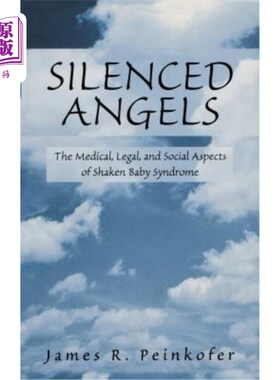海外直订医药图书Silenced Angels: The Medical, Legal, and Social Aspects of Shaken Baby Syndrome 沉默的天使:摇晃婴儿