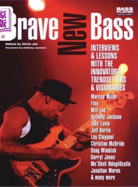 海外直订Brave New Bass: Interviews & Lessons with the Innovators, Trendsetters & Visiona 勇敢的新贝斯:与创新者，潮