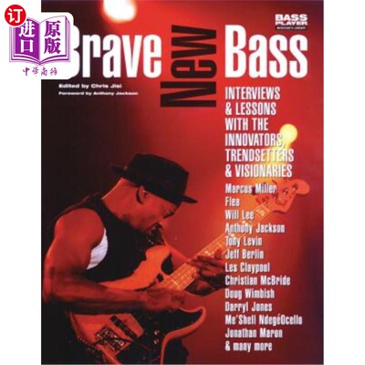 海外直订Brave New Bass: Interviews & Lessons with the Innovators, Trendsetters & Visiona 勇敢的新贝斯:与创新者，潮
