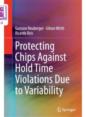 海外直订Protecting Chips Against Hold Time Violations Due to Variability 保护芯片免受因可变性而导致的保持时间违规