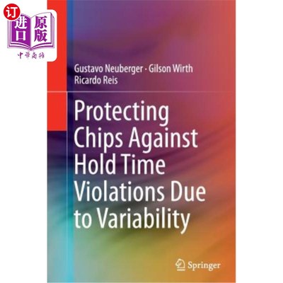 海外直订Protecting Chips Against Hold Time Violations Due to Variability 保护芯片免受因可变性而导致的保持时间违规