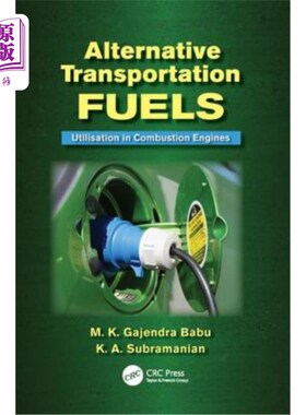 海外直订Alternative Transportation Fuels: Utilisation in Combustion Engines 替代运输燃料:内燃机中的应用