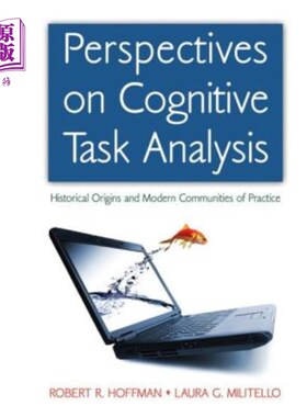 海外直订Perspectives on Cognitive Task Analysis: Historical Origins and Modern Communiti 认知任务分析:历史起源与现