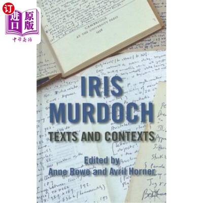 海外直订Iris Murdoch: Texts and Contexts 艾丽丝·默多克：文本与语境