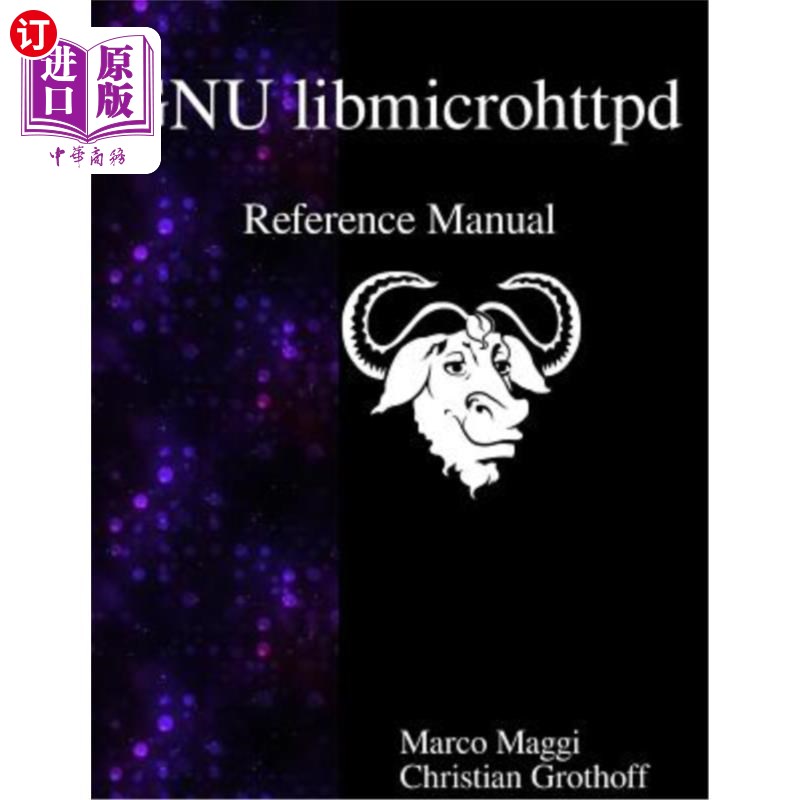 海外直订GNU libmicrohttpd Reference Manual GNU libmicrohttpd参考手册