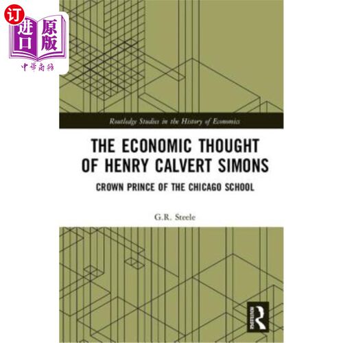 海外直订The Economic Thought of Henry Calvert Simons: Crown Prince of the Chicago School 亨利·卡尔弗特·西蒙斯的经济