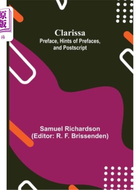海外直订Clarissa: Preface, Hints of Prefaces, and Postscript 克拉丽莎:序言、序言提示和后记